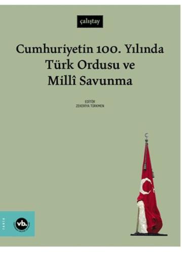 Cumhuriyetin 100. Yılında Türk Ordusu ve Millî Savunma - Kolektif - Va