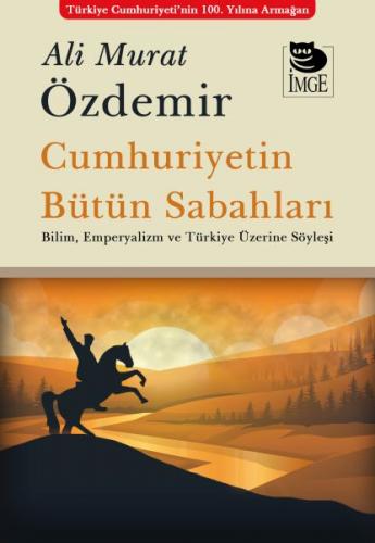 Cumhuriyetin Bütün Sabahları - Ali Murat Özdemir - İmge Kitabevi Yayın