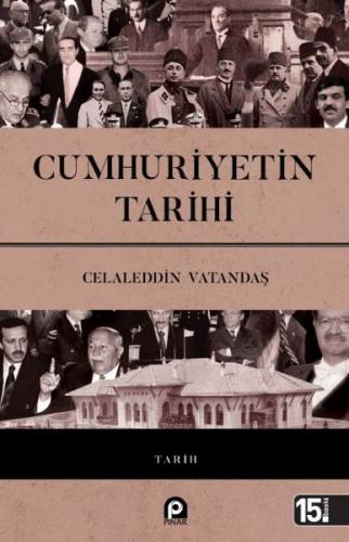 Cumhuriyetin Tarihi - Celaleddin Vatandaş - Pınar Yayınları