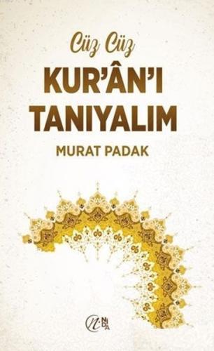 Cüz Cüz Kur'an'ı Tanıyalım - Murat Padak - Nida Yayınları
