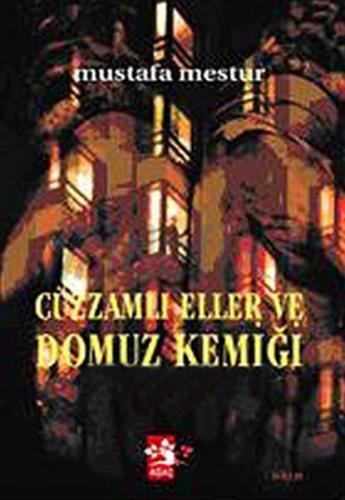 Cüzzamlı Eller ve Domuz Kemiği - Mustafa Mestur - Ağaç Kitabevi Yayınl