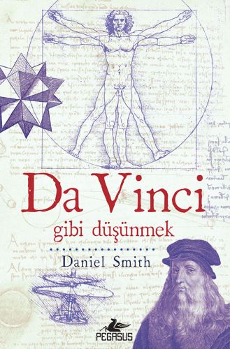 Da Vinci Gibi Düşünmek - Daniel Smith - Pegasus Yayınları