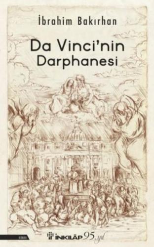 Da Vinci'nin Darphanesi - İbrahim Bakırhan - İnkılap Kitabevi
