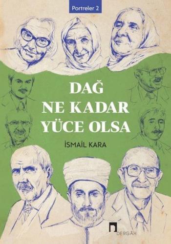 Dağ Ne Kadar Yüce Olsa - İsmail Kara - Dergah Yayınları