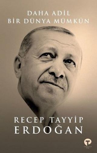 Daha Adil Bir Dünya Mümkün - Recep Tayyip Erdoğan - Turkuvaz Kitap