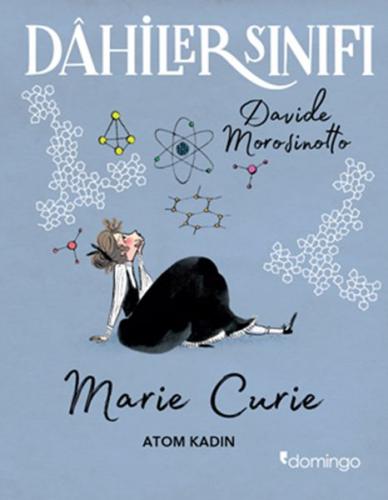 Dahiler Sınıfı: Marie Curie - Atom Kadın - Davide Morosinotto - Doming
