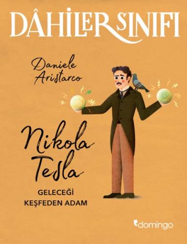 Nikola Tesla Geleceği Keşfeden Adam - Dahiler Sınıfı - Daniele Aristar