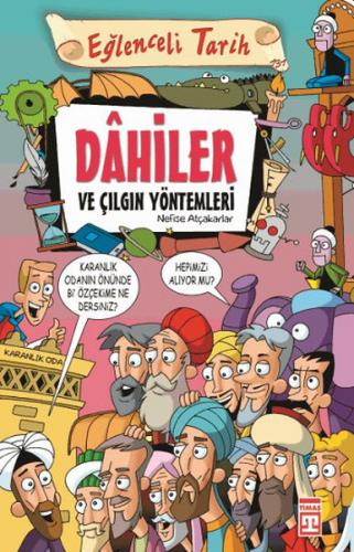 Dahiler ve Çılgın Yöntemleri - Nefise Atçakarlar - Timaş Yayınları