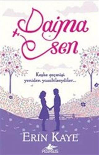 Daima Sen - Erin Kaye - Pegasus Yayınları