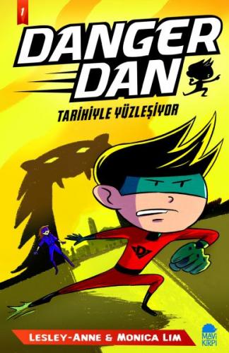 Danger Dan - Tarihiyle Yüzleşiyor - Monica Lim - Mavi Kirpi Yayınları
