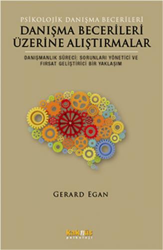 Danışma Becerileri Üzerine Alıştırmalar - Gerard Egan - Kaknüs Yayınla