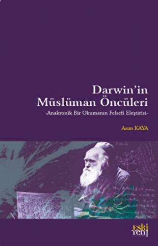 Darwin'in Müslüman Öncüleri - Asım Kaya - Eskiyeni Yayınları