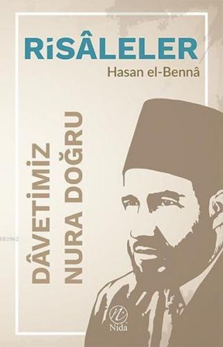 Davetimiz Nura Doğru - Risaleler - Hasan El-Benna - Elvan Yayıncılık