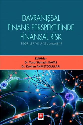 Davranışsal Finans Perspektifinde Finansal Risk - Yusuf Bahadır Kavas 