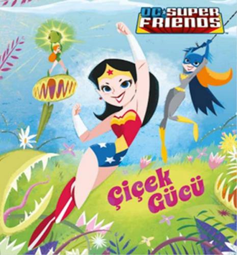 Dc Süper Friends - Çiçek Gücü - Billy Wrecks - Beta Kids