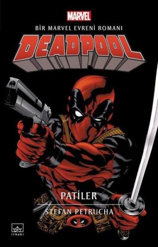 Deadpool: Patiler - Stefan Petrucha - İthaki Yayınları