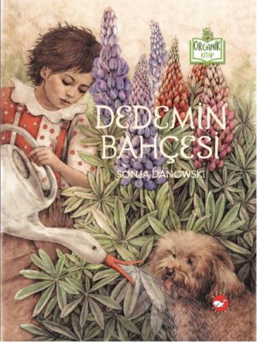 Dedemin Bahçesi - Organik Kitaplar - Sonja Danowski - Beyaz Balina Yay