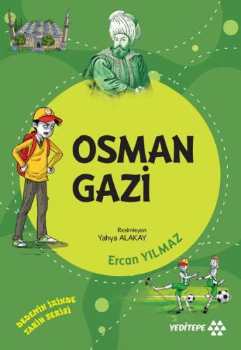 Osman Gazi - Dedemin İzinde Tarih Serisi - Ercan Yılmaz - Yeditepe Yay