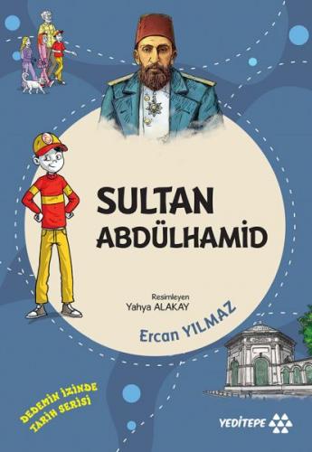 Sultan Abdülhamid - Dedemin İzinde Tarih Serisi - Ercan Yılmaz - Yedit