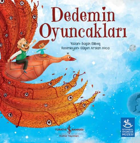 Dedemin Oyuncakları - Başak Ellibeş - İş Bankası Kültür Yayınları