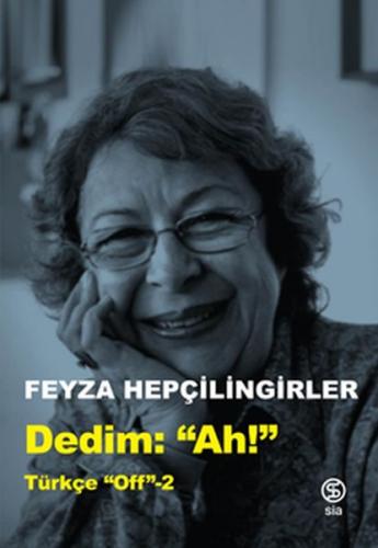 Dedim Ah! "Türkçe Off 2" - Feyza Hepçilingirler - Sia Kitap