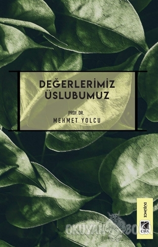 Değerlerimiz Üslubumuz - Mehmet Yolcu - Çıra Yayınları