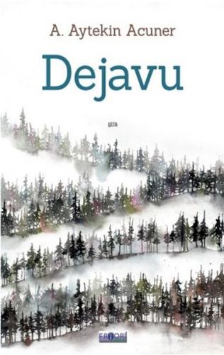 Dejavu - A. Aytekin Acuner - Favori Yayınları