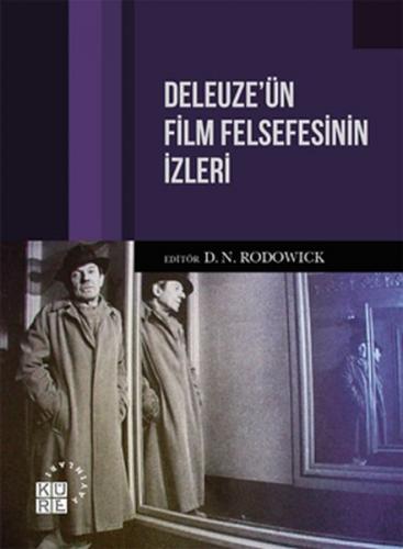 Deleuze'ün Film Felsefesinin İzleri - D. N. Rodowick - Küre Yayınları