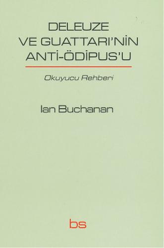 Deleuze ve Guattari'nin Anti-Ödipus'u - Ian Buchanan - Bilim ve Sosyal