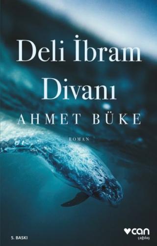 Deli İbrahim Divanı - Ahmet Büke - Can Yayınları