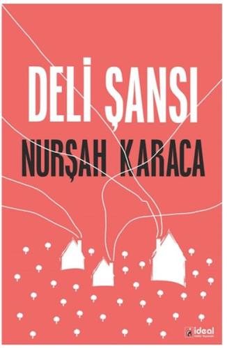 Deli Şansı - Nurşah Karaca - İdeal Kültür Yayıncılık
