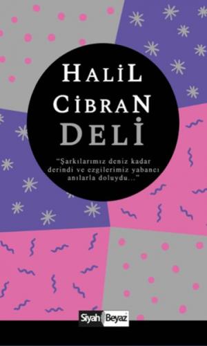 Deli - Halil Cibran - Siyah Beyaz Yayınları