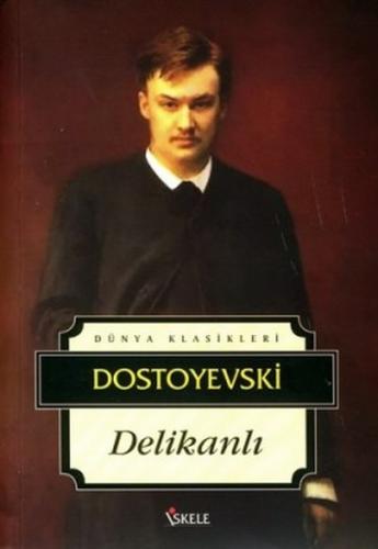 Delikanlı - Fyodor Mihayloviç Dostoyevski - İskele Yayıncılık - Klasik