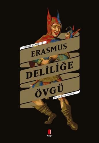 Deliliğe Övgü - Desiderius Erasmus - Kapı Yayınları