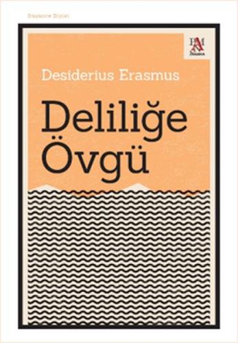 Deliliğe Övgü - Desiderius Erasmus - Panama Yayıncılık
