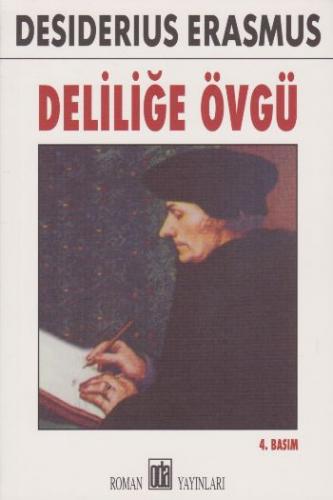 Deliliğe Övgü - Desiderius Erasmus - Oda Yayınları