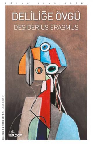 Deliliğe Övgü - Desiderius Erasmus - Girdap Kitap