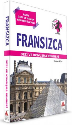 Fransızca Gezi ve Konuşma Rehberi - Bayram Köse - Delta Kültür Yayınev