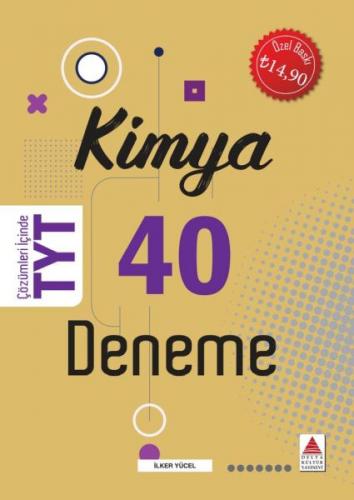TYT Kimya 40 Deneme - İlker Yücel - Delta Kültür Yayınevi
