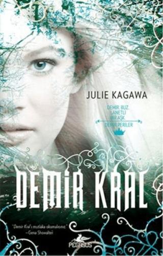 Demir Kral - Julie Kagawa - Pegasus Yayınları