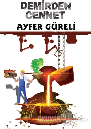 Demirden Cennet - Ayfer Güreli - Sokak Kitapları Yayınları
