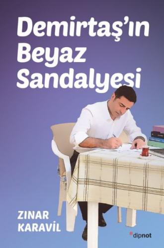 Demirtaş'ın Beyaz Sandalyesi - Zınar Karavil - Dipnot Yayınları
