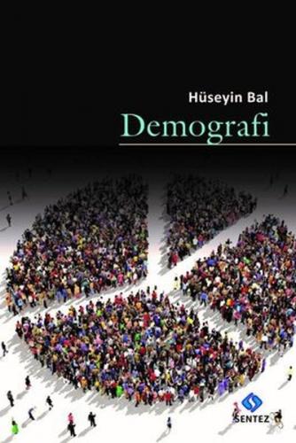 Demografi - Hüseyin Bal - Sentez Yayınları