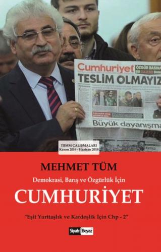 Demokrasi Barış ve Özgürlük İçin Cumhuriyet - Mehmet Tüm - Siyah Beyaz
