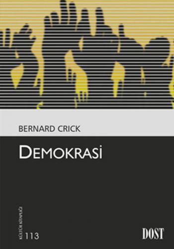 Demokrasi - Bernard Crick - Dost Kitabevi Yayınları