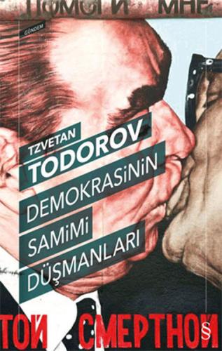 Demokrasinin Samimi Düşmanları - Tzvetan Todorov - Everest Yayınları