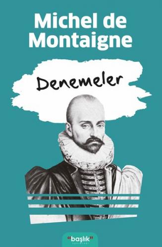 Denemeler - Michel de Montaigne - Başlık Yayın Grubu