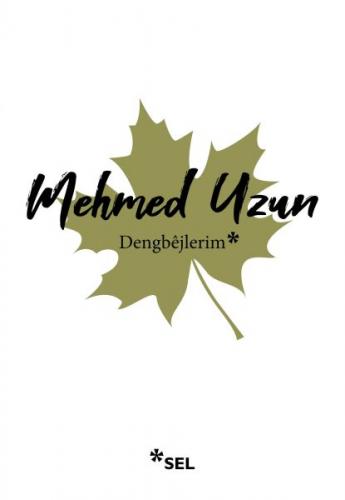 Dengbejlerim - Mehmed Uzun - Sel Yayıncılık