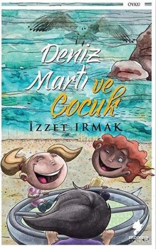 Deniz Martı ve Çocuk - İzzet Irmak - Morena Yayınevi
