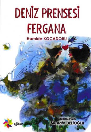 Deniz Prensesi Fergana - Hamide Kocadoru - Eğiten Kitap